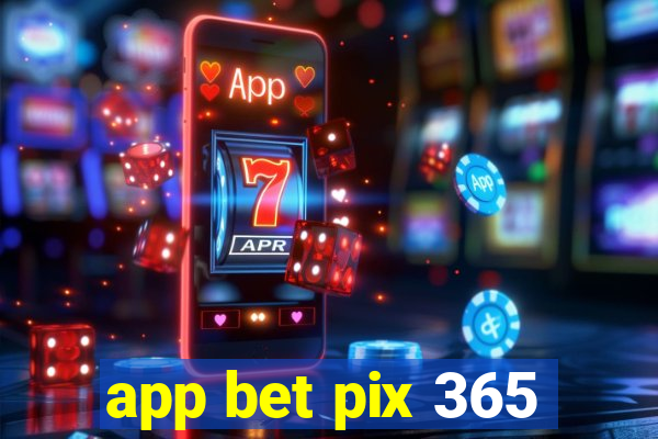 app bet pix 365